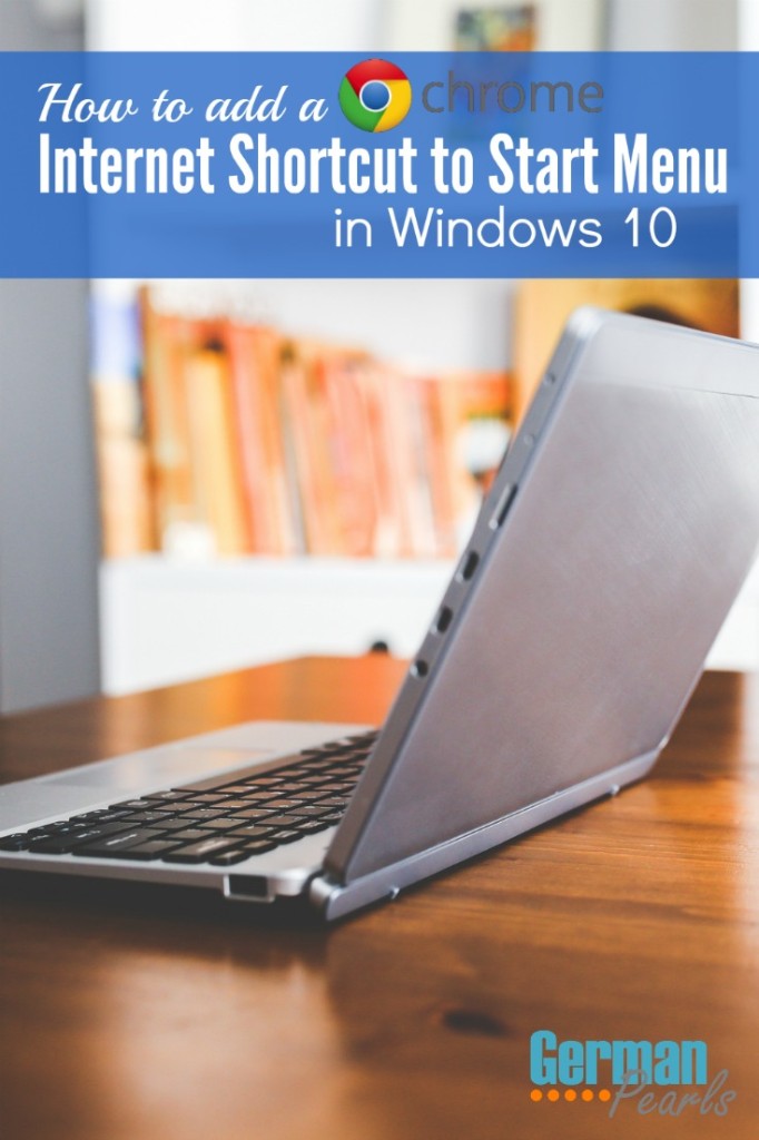 how-to-add-google-chrome-shortcut-to-windows-10-start-menu-german-pearls